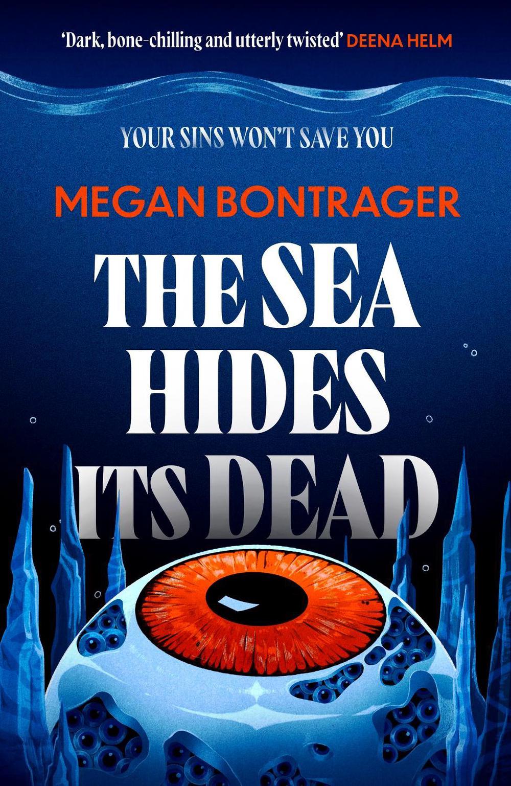 The Sea Hides its Dead by Megan Bontrager - ISBN: 9780356529615