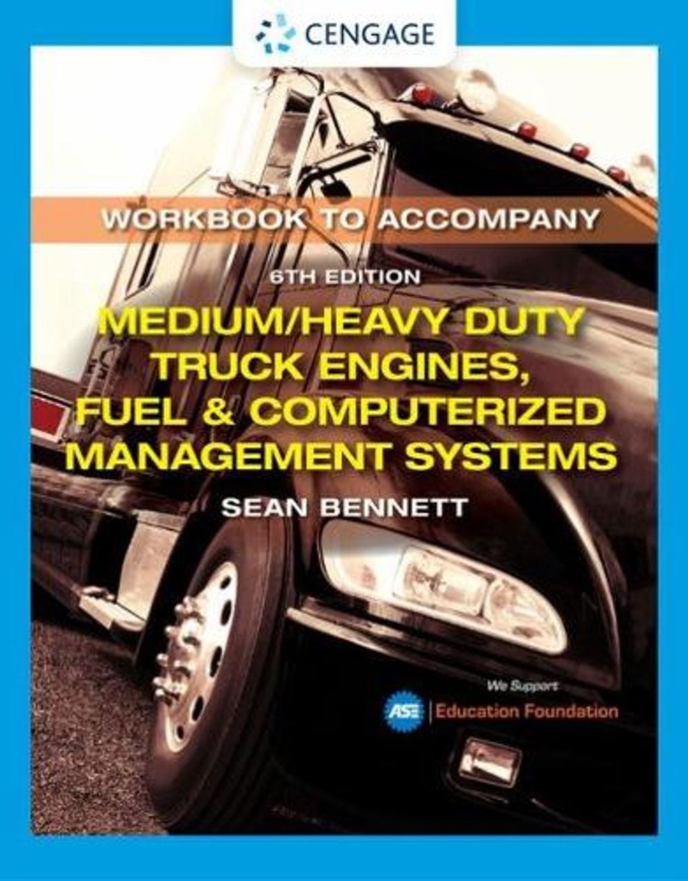 Student Workbook for Bennett's Medium/Heavy Duty Truck Engines, Fuel & Computerized Management Systems, 6th Edition by Sean Bennett - ISBN: 9780357358559