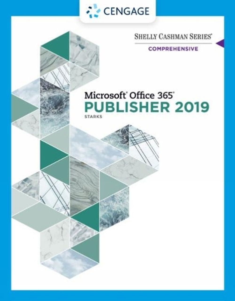Shelly Cashman SeriesÂ® MicrosoftÂ® Office 365Â® & Publisher 2019Â® Comprehensive by Joy Starks - ISBN: 9780357360026