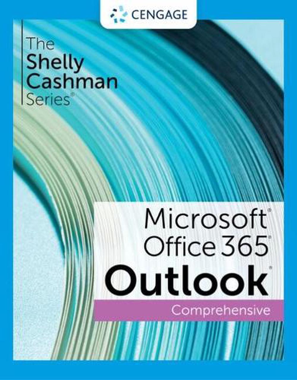 The Shelly Cashman SeriesÂ® MicrosoftÂ® Office 365Â® & OutlookÂ® 2021 Comprehensive, 9780357677216