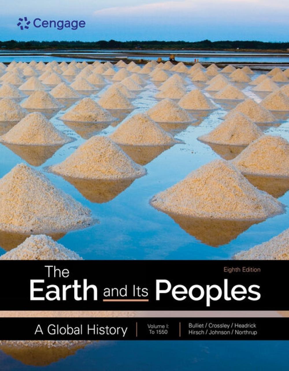 The Earth and Its Peoples: A Global History, Volume 1, 8th Edition by Pamela Crossley - ISBN: 9780357800553