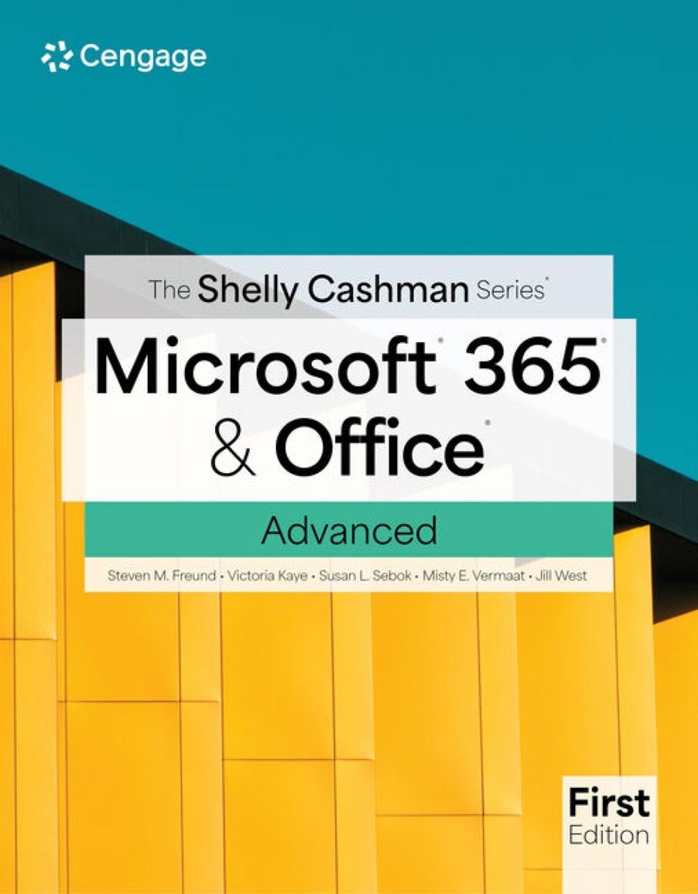 The Shelly Cashman SeriesÂ® MicrosoftÂ® 365Â® & OfficeÂ® Advanced, First Edition, 9780357884102