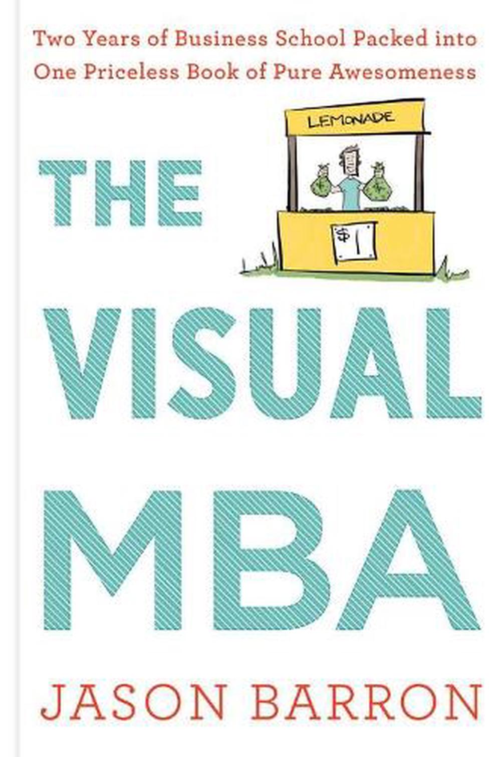 Visual MBA: Two Years of Business School Packed Into One Priceless Book of Pure Awesomeness, 9780358023951