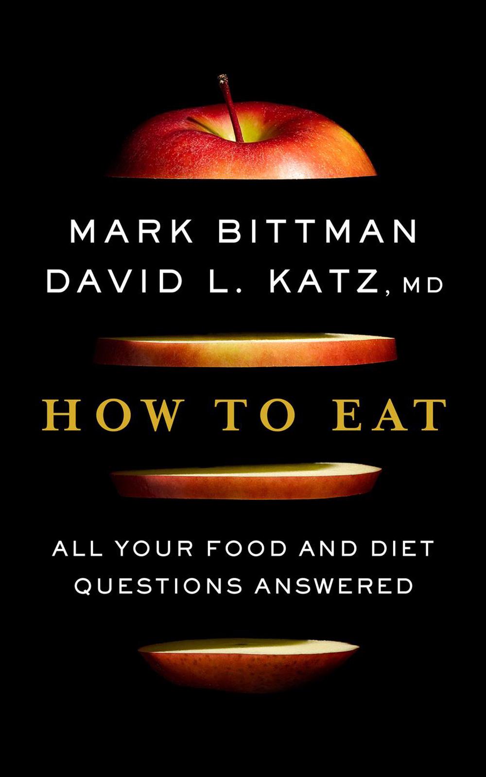 How to Eat: The Last Book on Food You'll Ever Need, 9780358128823