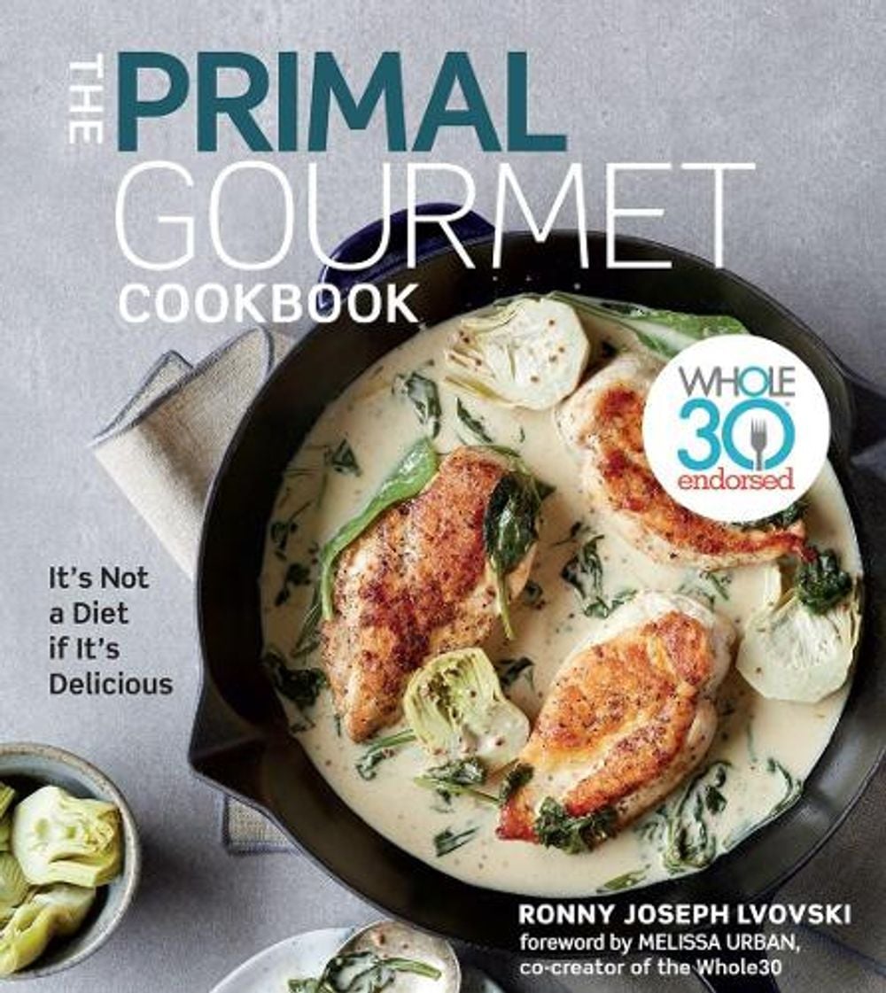 The Primal Gourmet Cookbook by Ronny Joseph Lvovski - ISBN: 9780358160274