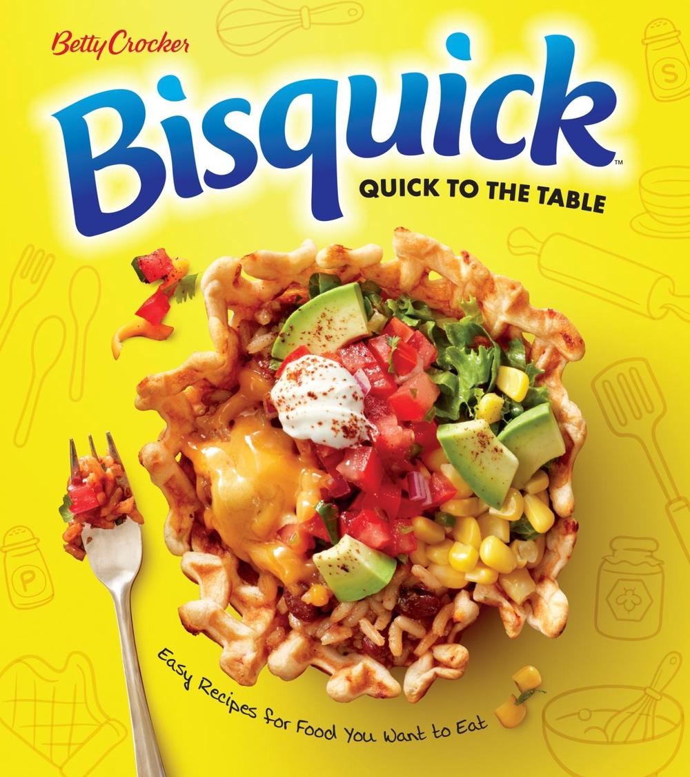 Betty Crocker Bisquick Quick To The Table, 9780358331582