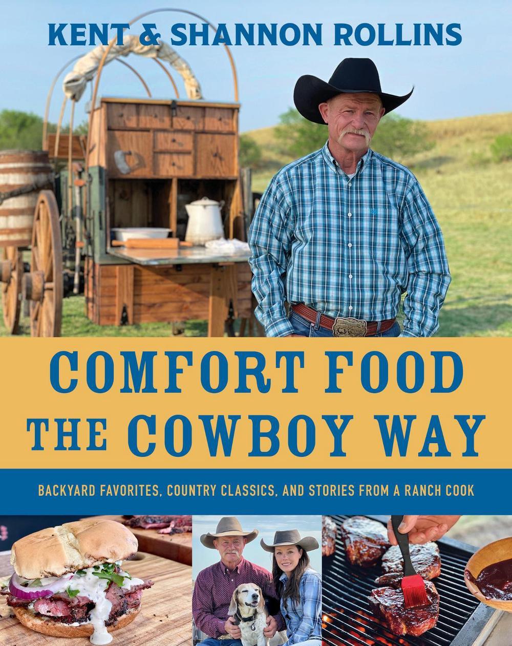 Comfort Food the Cowboy Way by Kent Rollins - ISBN: 9780358712794