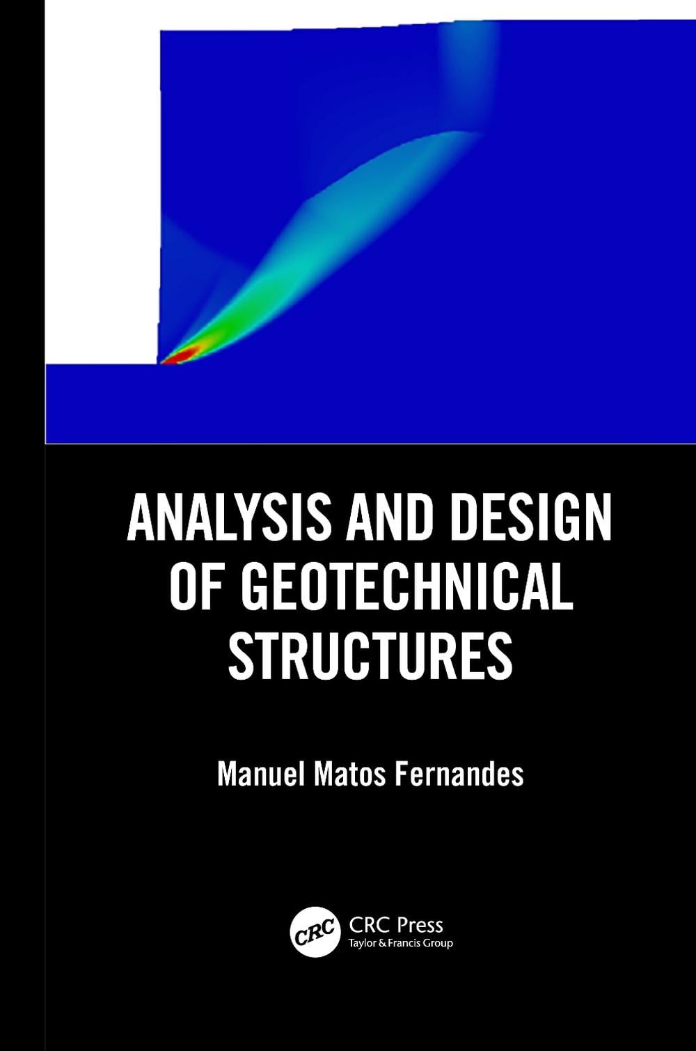 Analysis and Design of Geotechnical Structures by Manuel Matos Fernandes - ISBN: 9780367026639