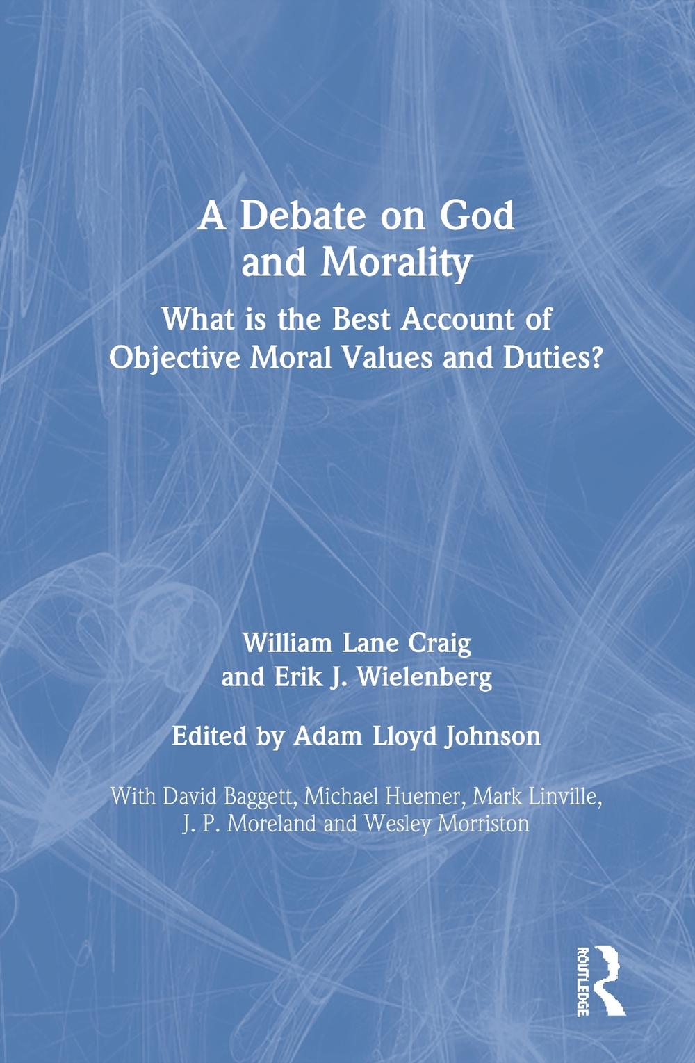 A Debate on God and Morality by William Lane Craig - ISBN: 9780367135645
