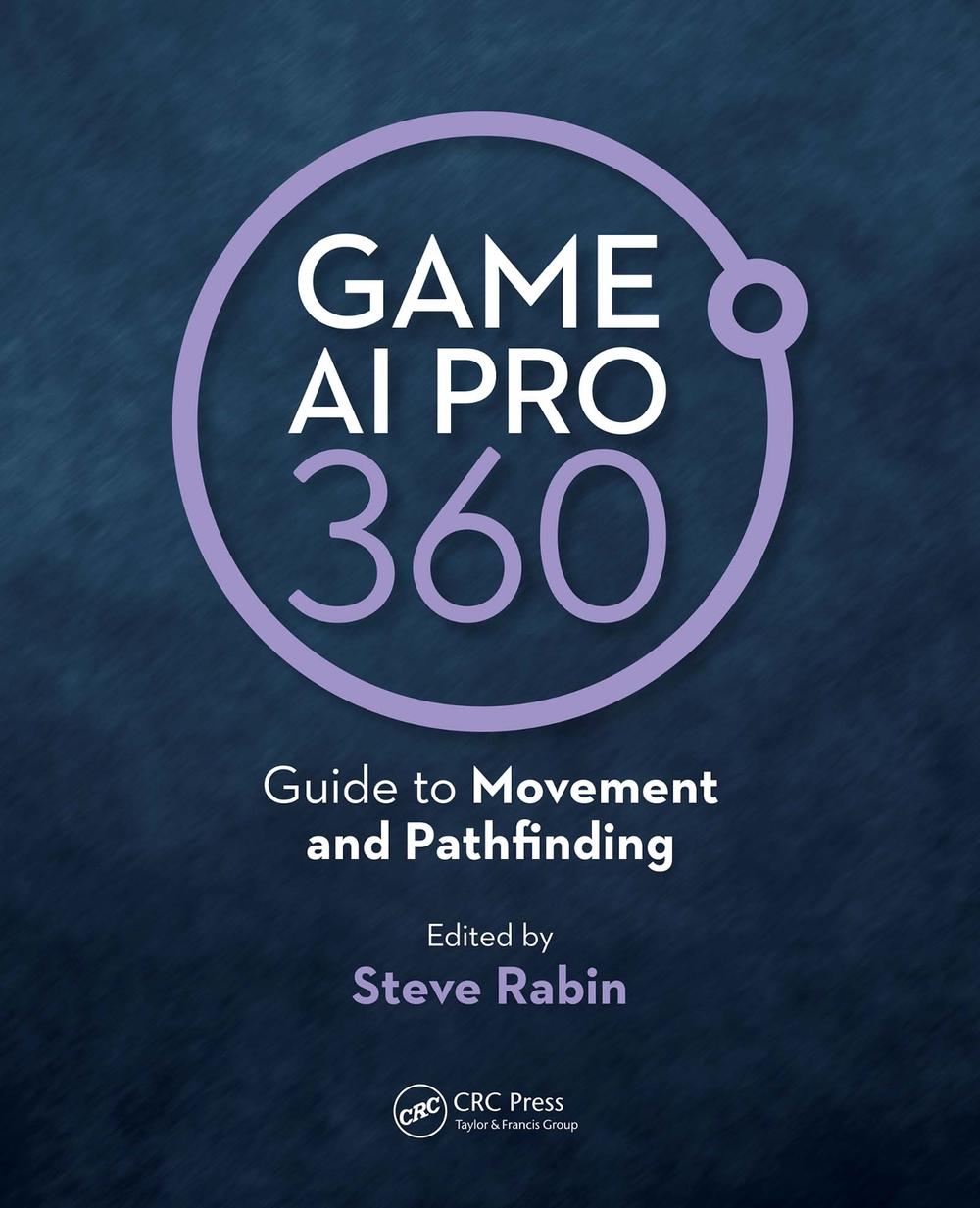 Game AI Pro 360: Guide to Movement and Pathfinding, 9780367151119