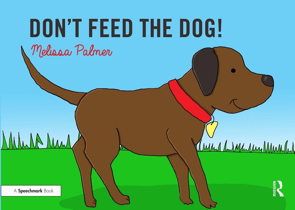 Don't Feed the Dog! by Melissa Palmer - ISBN: 9780367185169