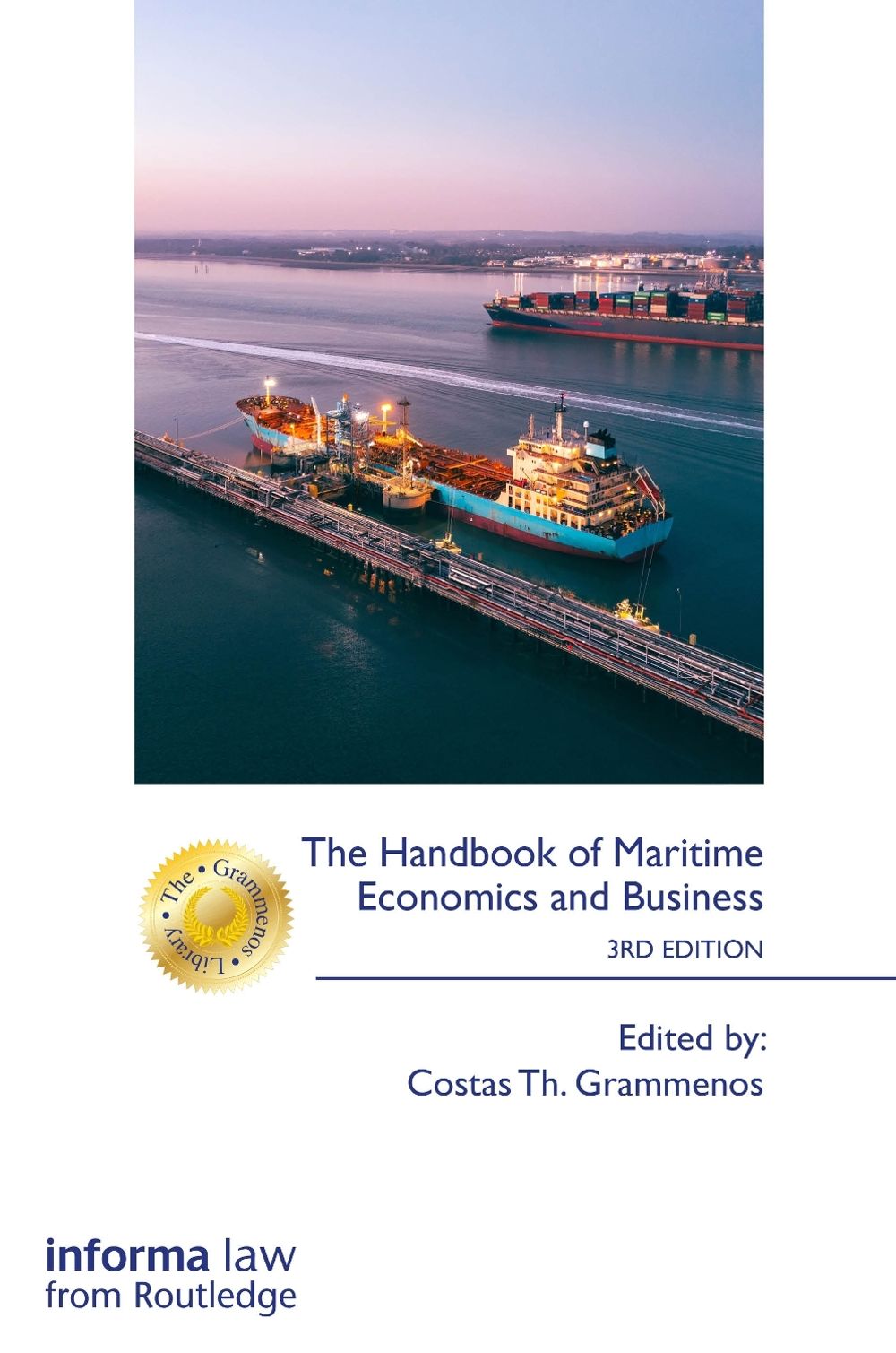 The Handbook of Maritime Economics and Business, 3rd Edition by Costas Th. Grammenos - ISBN: 9780367204716