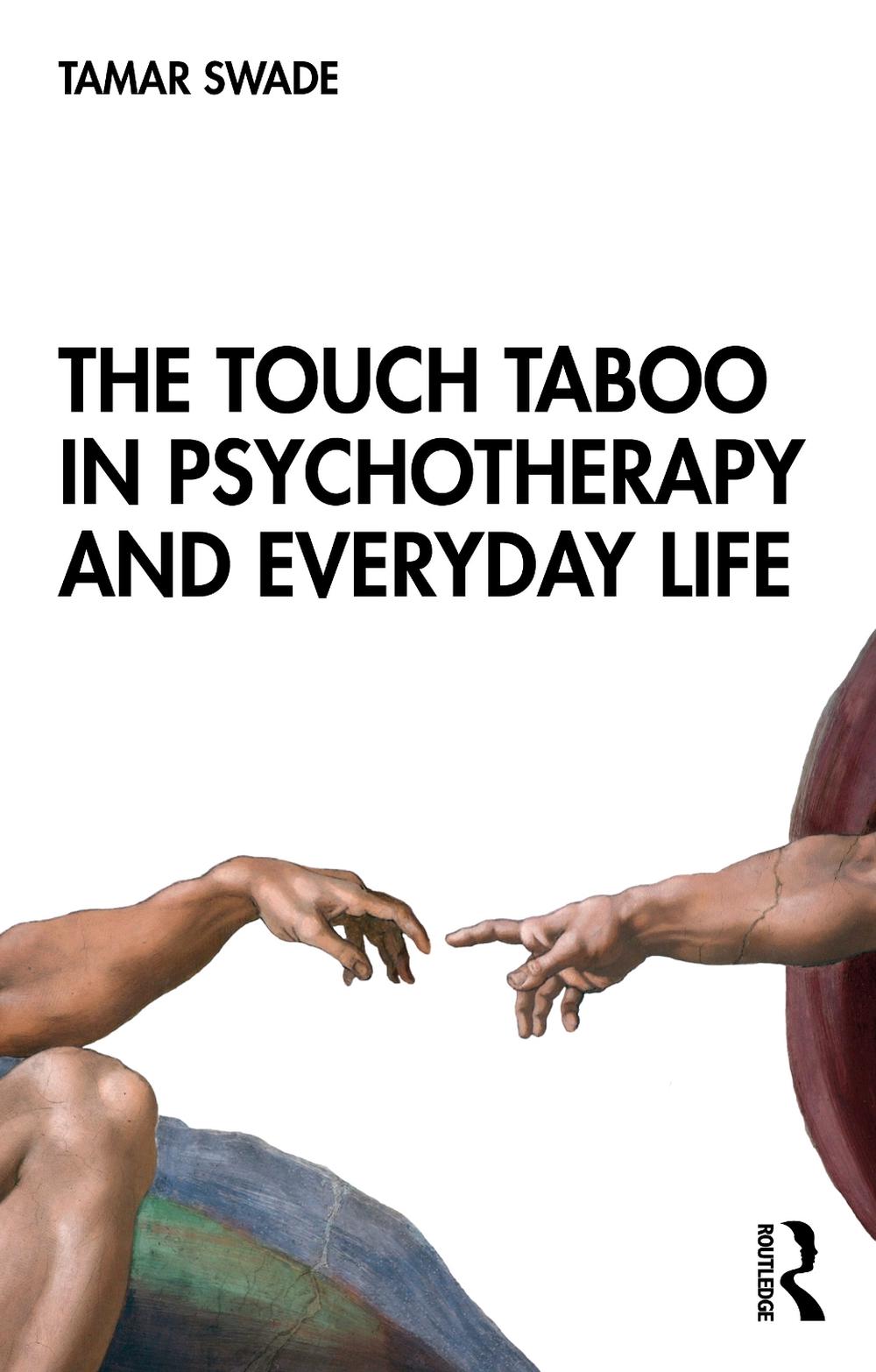 The Touch Taboo in Psychotherapy and Everyday Life, 9780367234058