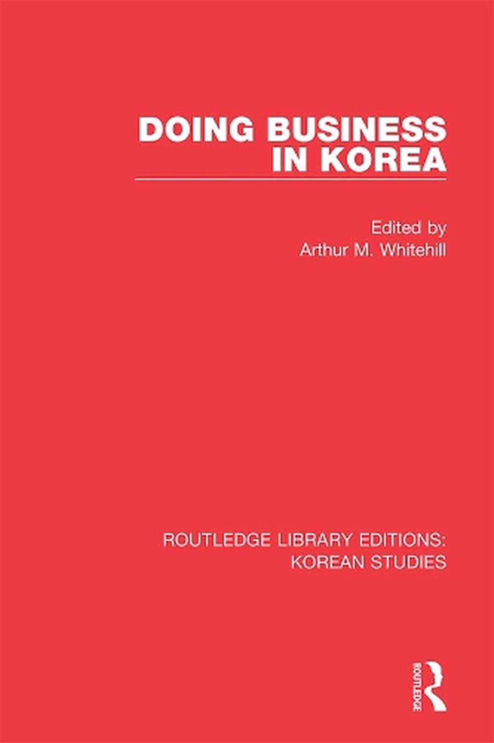 Doing Business In Korea By Arthur M. Whitehill, Paperback ...