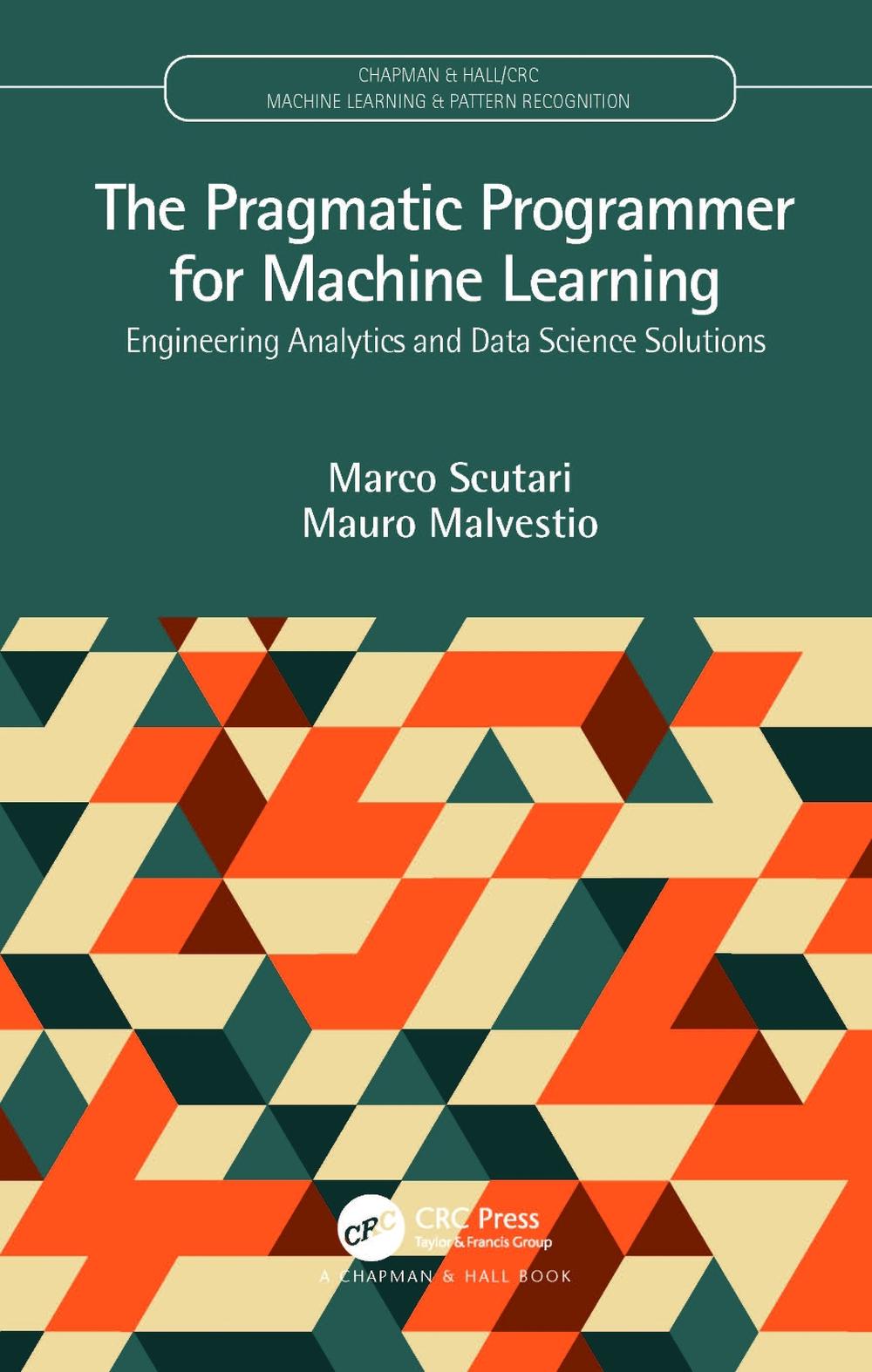 The Pragmatic Programmer for Machine Learning, 9780367255060