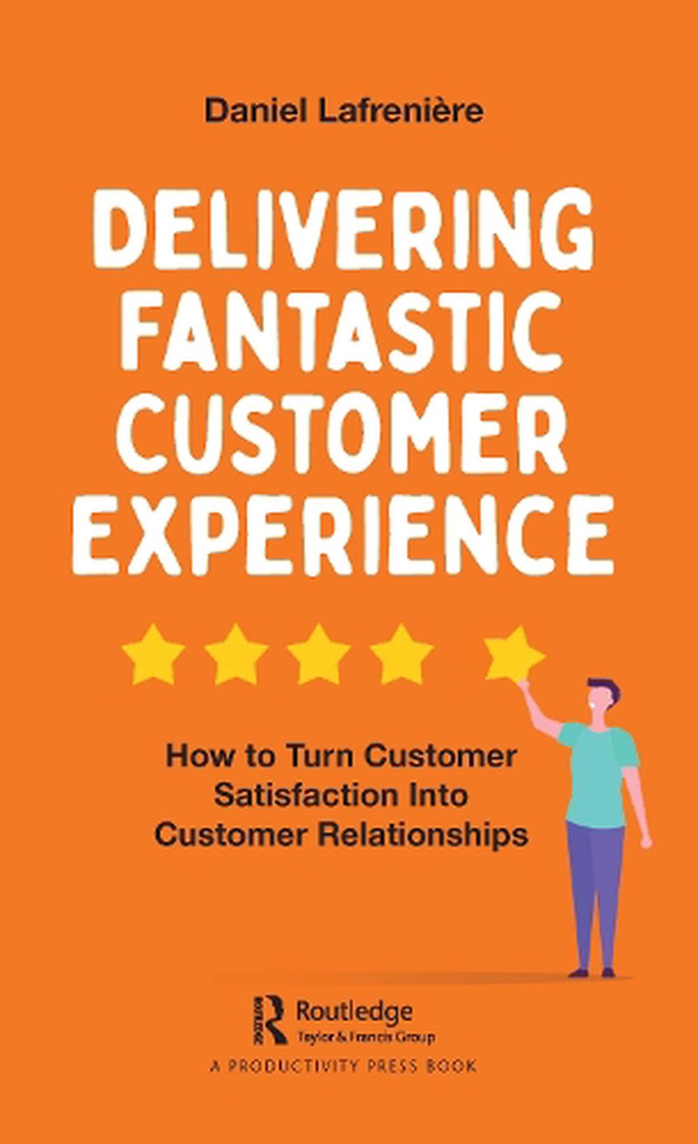 Delivering Fantastic Customer Experience by Daniel Lafreniere ...