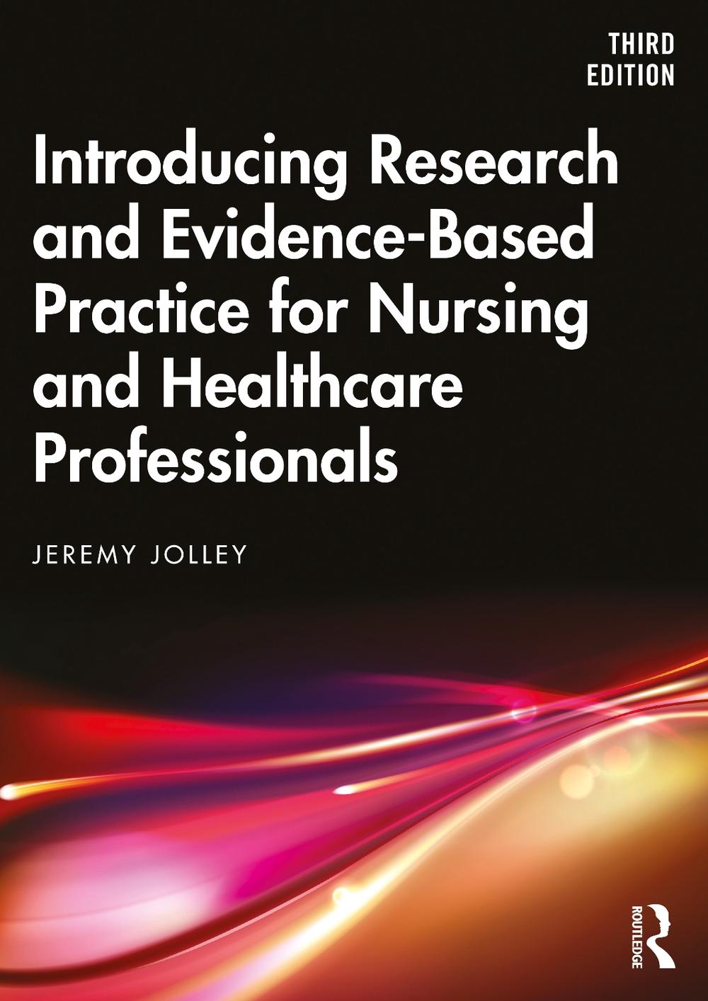 Introducing Research and Evidence-Based Practice for Nursing and Healthcare Professionals, 3rd Edition, 9780367350536