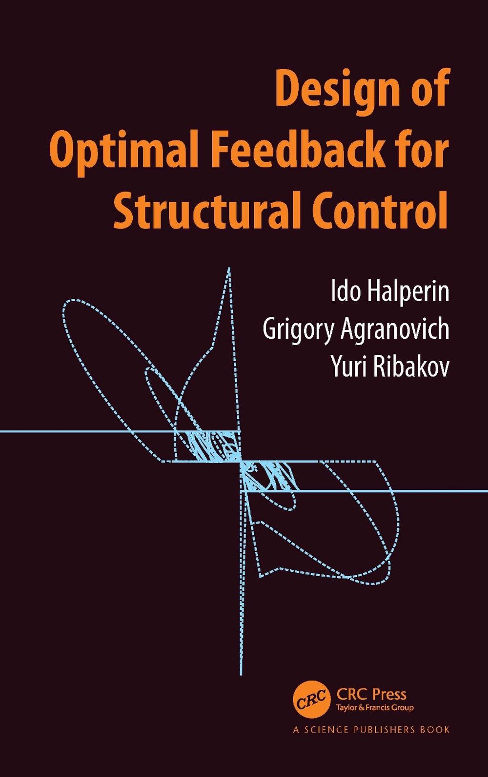 Design of Optimal Feedback for Structural Control by Ido Halperin