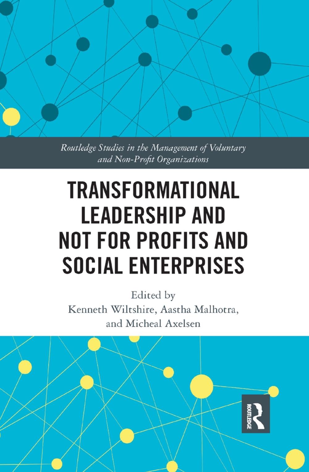Transformational Leadership and Not for Profits and Social Enterprises by Aastha Malhotra - ISBN: 9780367355494