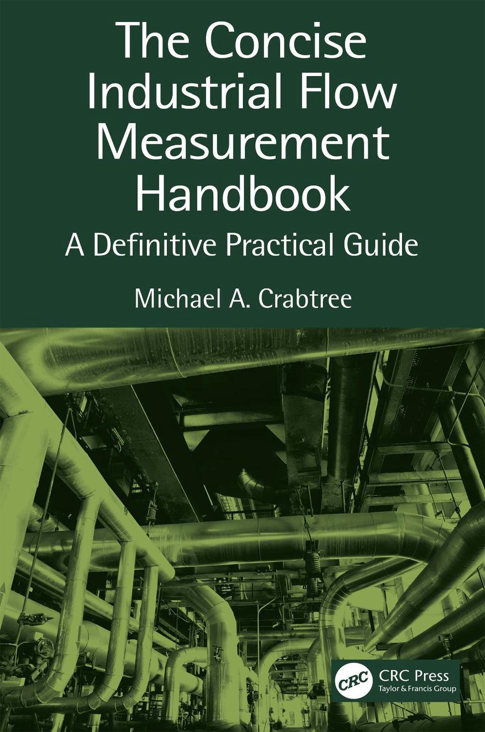 The Concise Industrial Flow Measurement Handbook by Carlos Heredia
