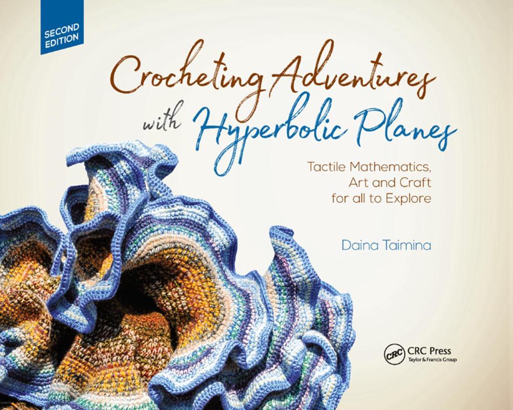 Crocheting Adventures with Hyperbolic Planes, 2nd Edition by Daina Taimina - ISBN: 9780367375072