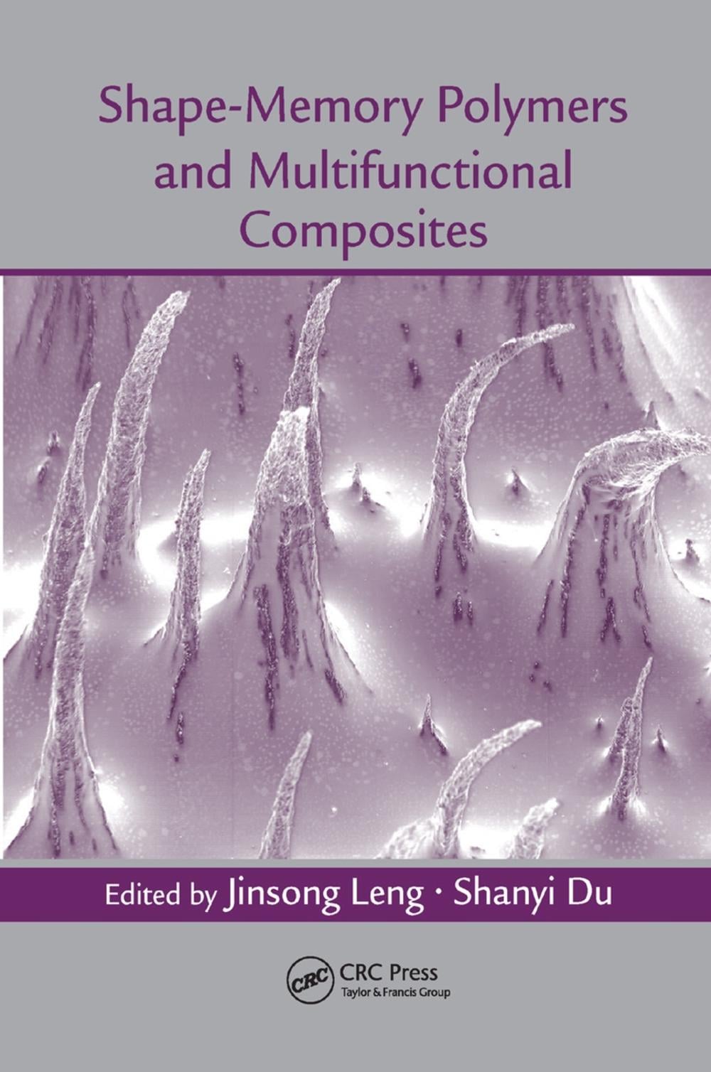Shape-Memory Polymers and Multifunctional Composites by Jinsong Leng ...