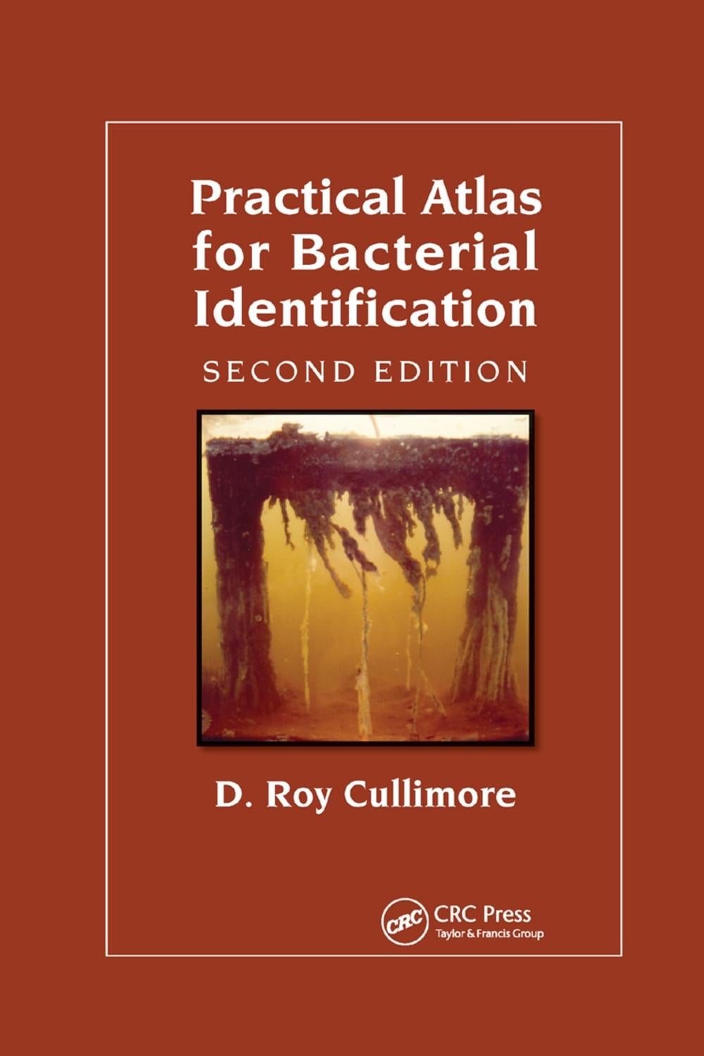 Practical Atlas for Bacterial Identification, 2nd Edition by D. Roy Cullimore - ISBN: 9780367384432