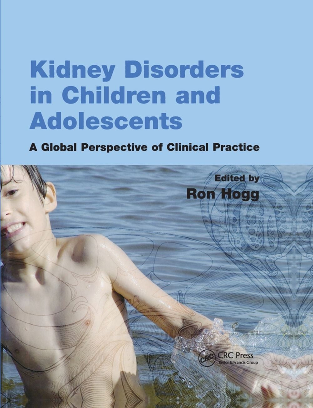 Kidney Disorders in Children and Adolescents by Ron J. Hogg - ISBN: 9780367391294