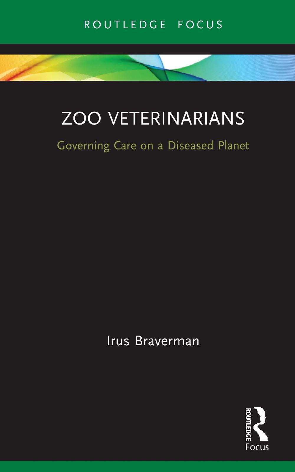 Zoo Veterinarians by Irus Braverman - ISBN: 9780367403843