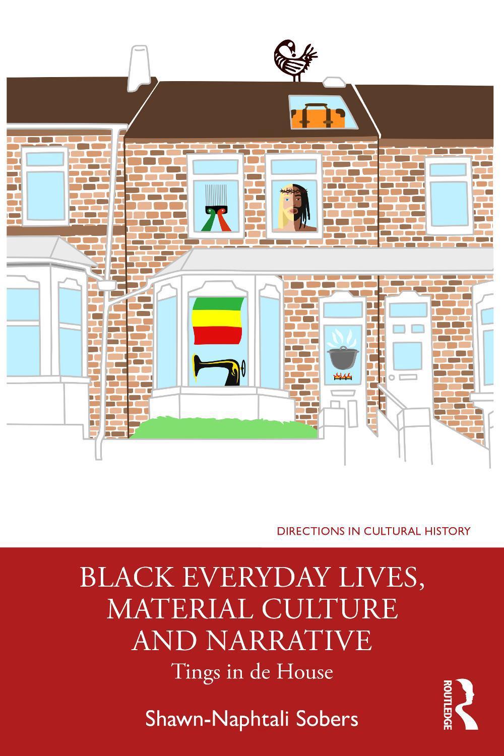 Black Everyday Lives, Material Culture and Narrative, 9780367408671