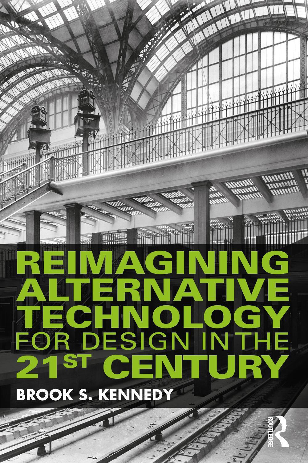 Reimagining Alternative Technology for Design in the 21st Century, 9780367410223