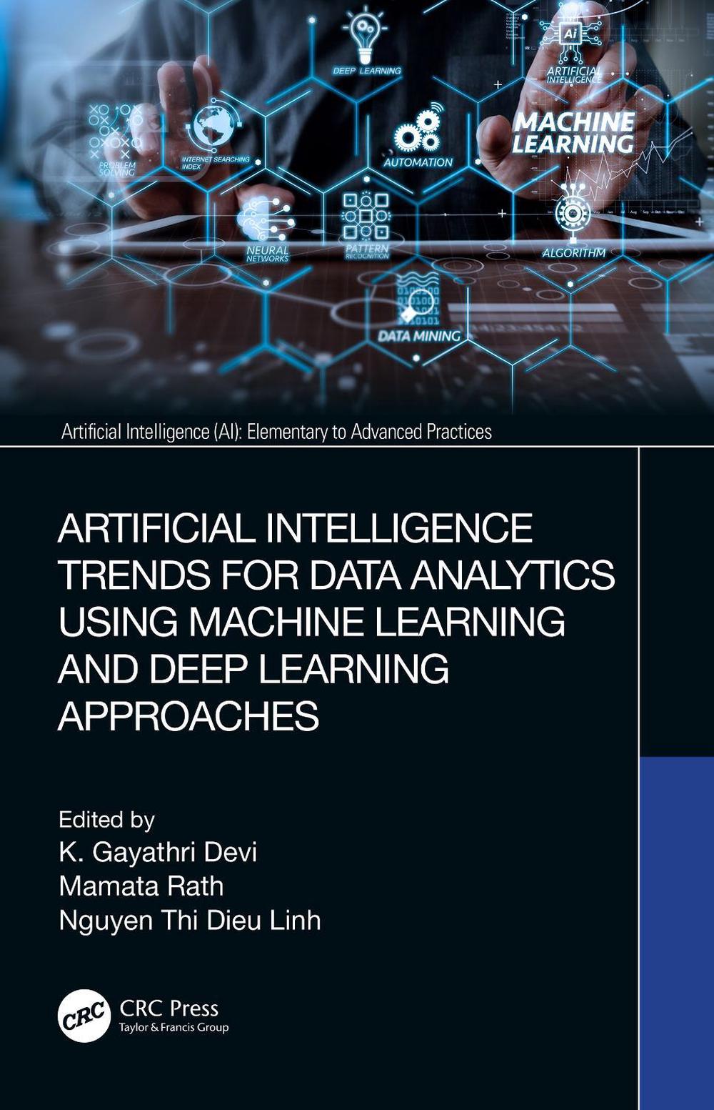Artificial Intelligence Trends for Data Analytics Using Machine Learning and Deep Learning Approaches, 9780367417277