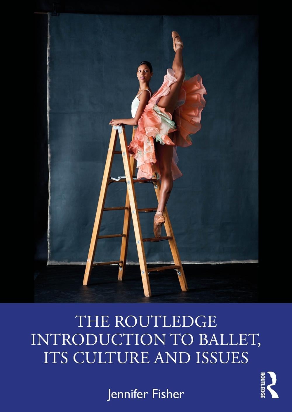 The Routledge Introduction to Ballet, its Culture and Issues by ...