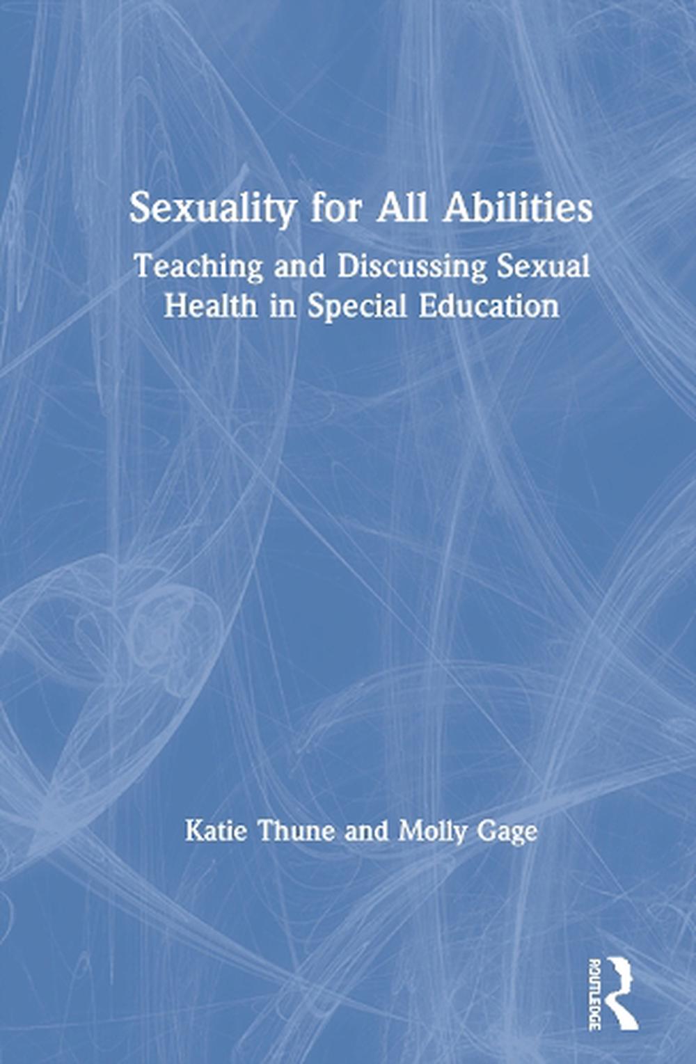 Sexuality For All Abilities By Katie Thune Hardcover 9780367444136 Buy Online At The Nile