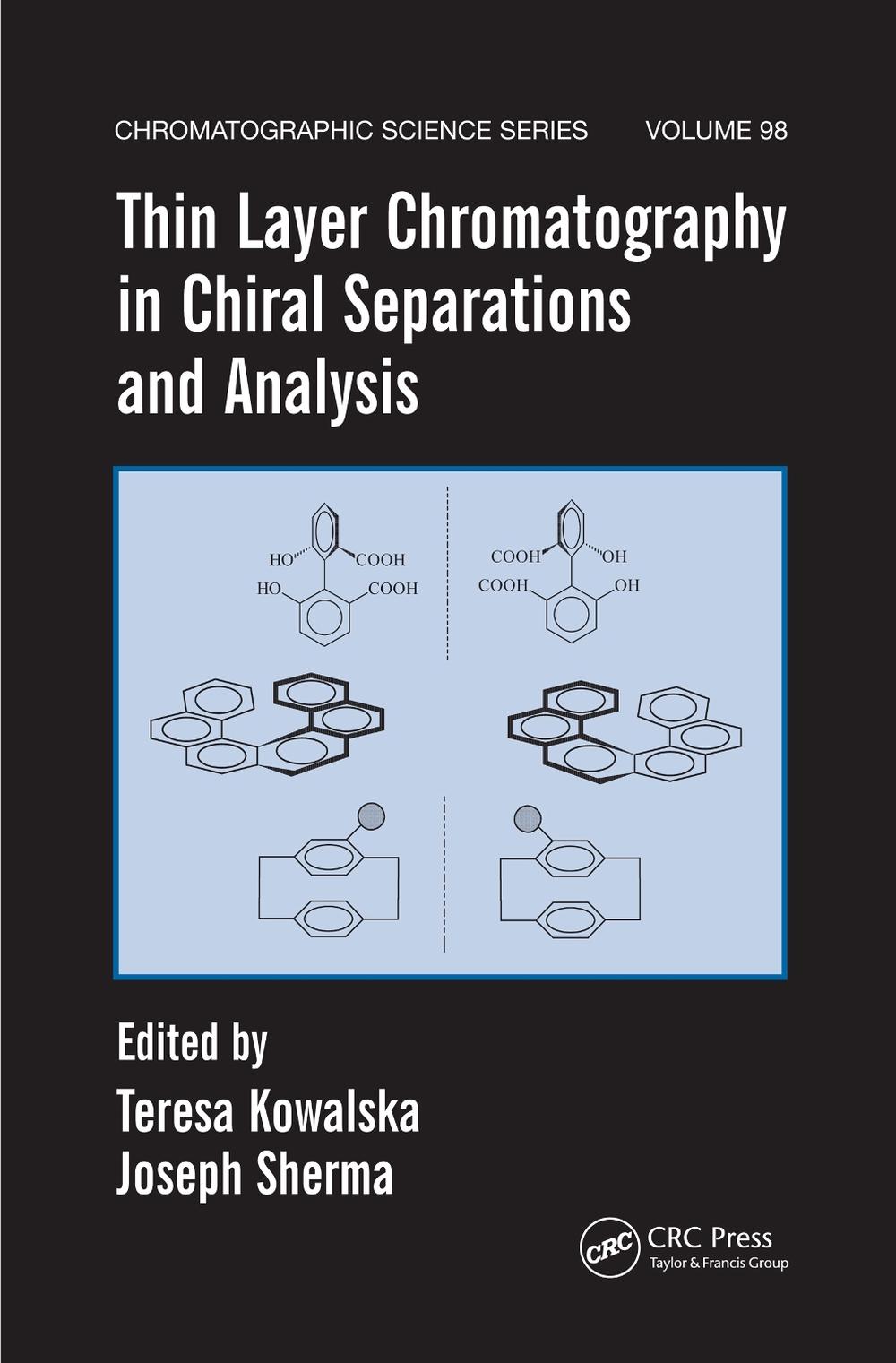 Thin Layer Chromatography in Chiral Separations and Analysis by Teresa