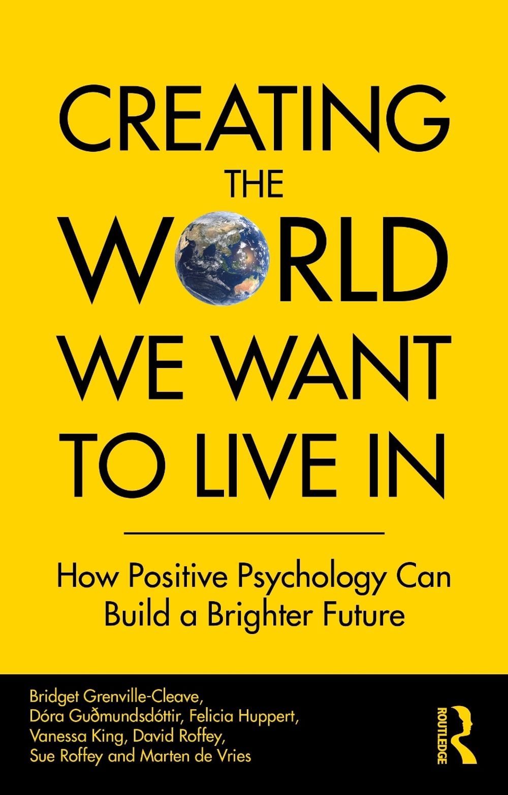 Creating The World We Want To Live In by Felicia Huppert - ISBN: 9780367468859