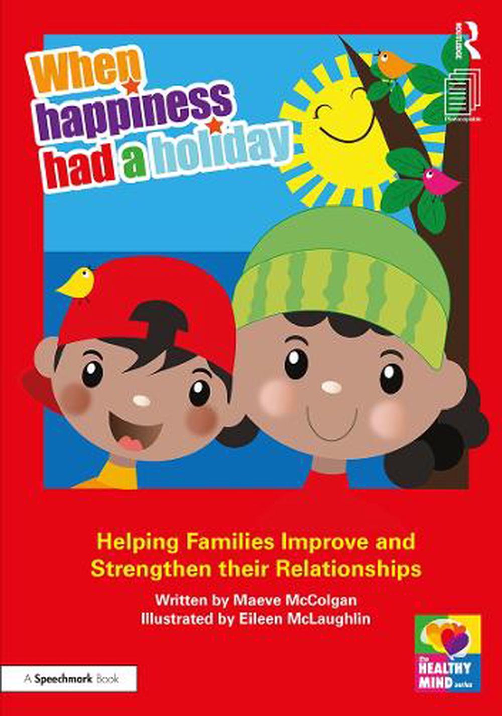 When Happiness Had a Holiday: Helping Families Improve and Strengthen their Relationships, 9780367473761