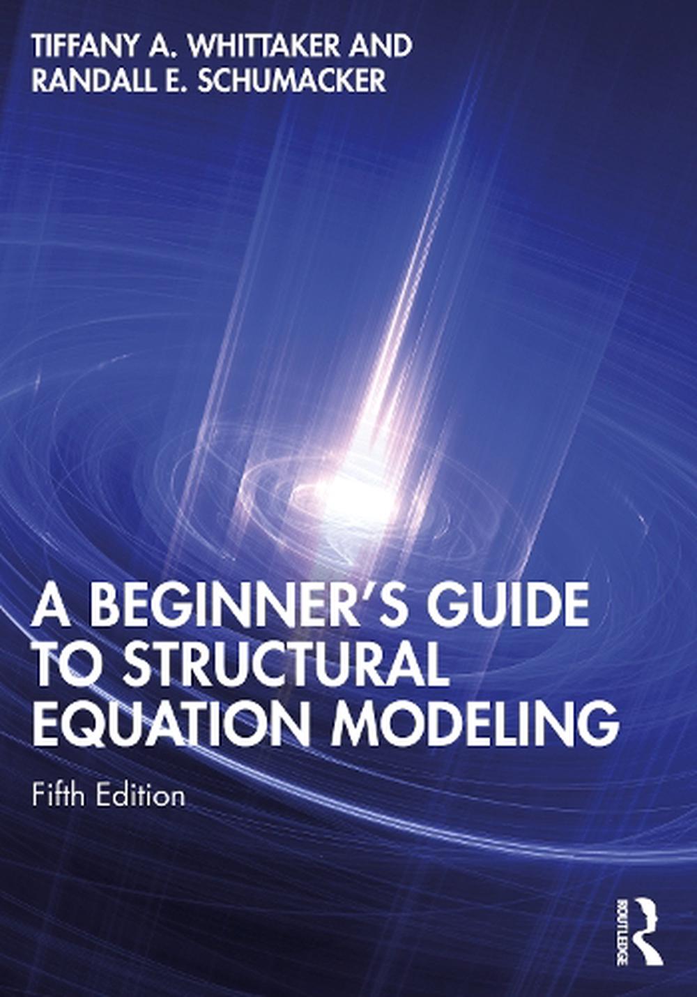 A Beginner's Guide To Structural Equation Modeling By Tiffany A ...