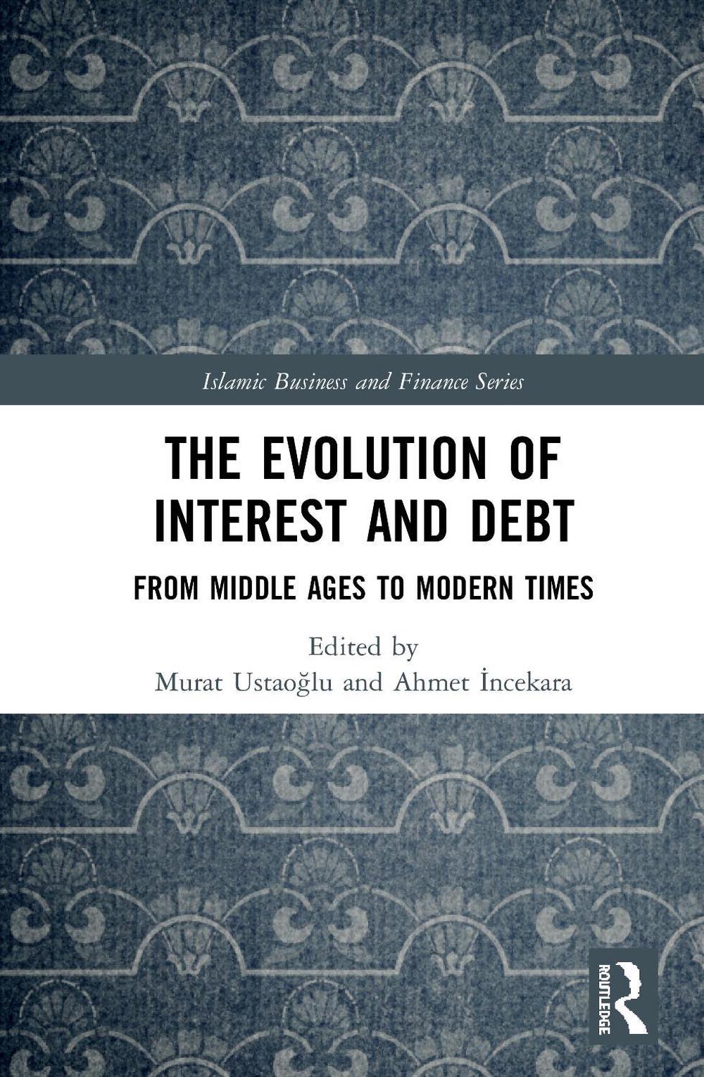 The Evolution of Interest and Debt by Murat Ustaoğlu - ISBN: 9780367484903