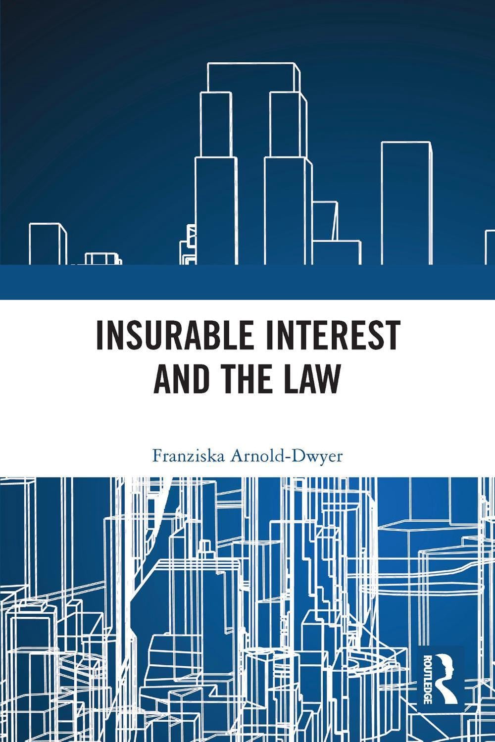 Insurable Interest and the Law by Franziska Arnold-Dwyer - ISBN: 9780367499532
