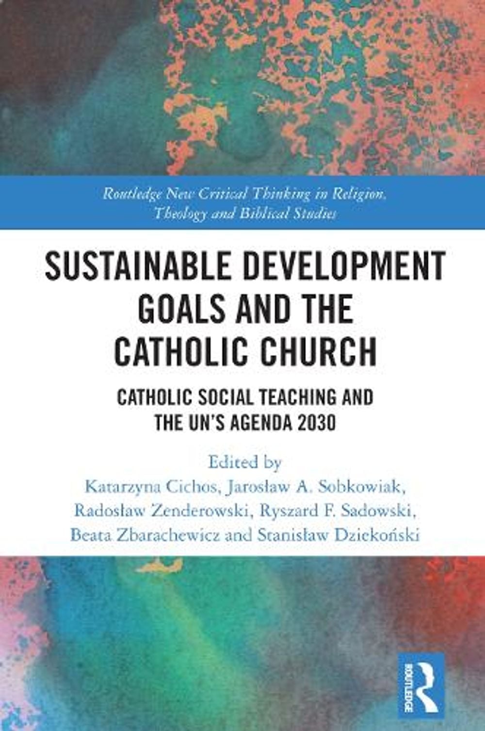 Sustainable Development Goals and the Catholic Church by Katarzyna Cichos - ISBN: 9780367506353