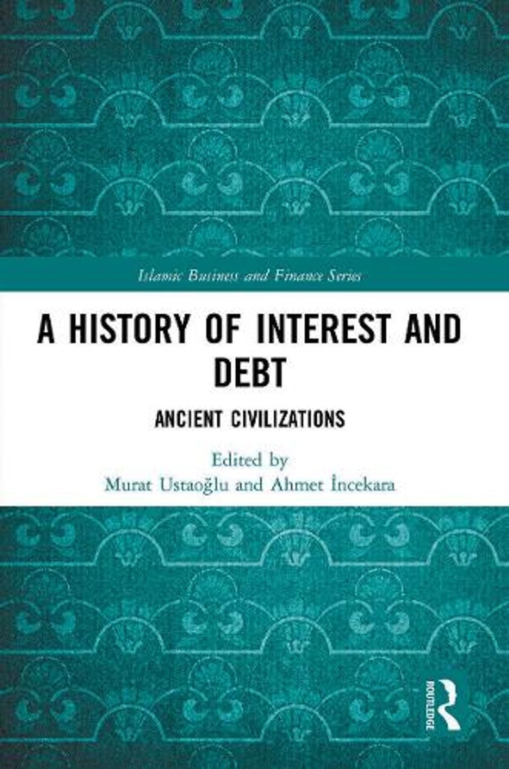 A History of Interest and Debt by Murat Ustaoğlu - ISBN: 9780367517755