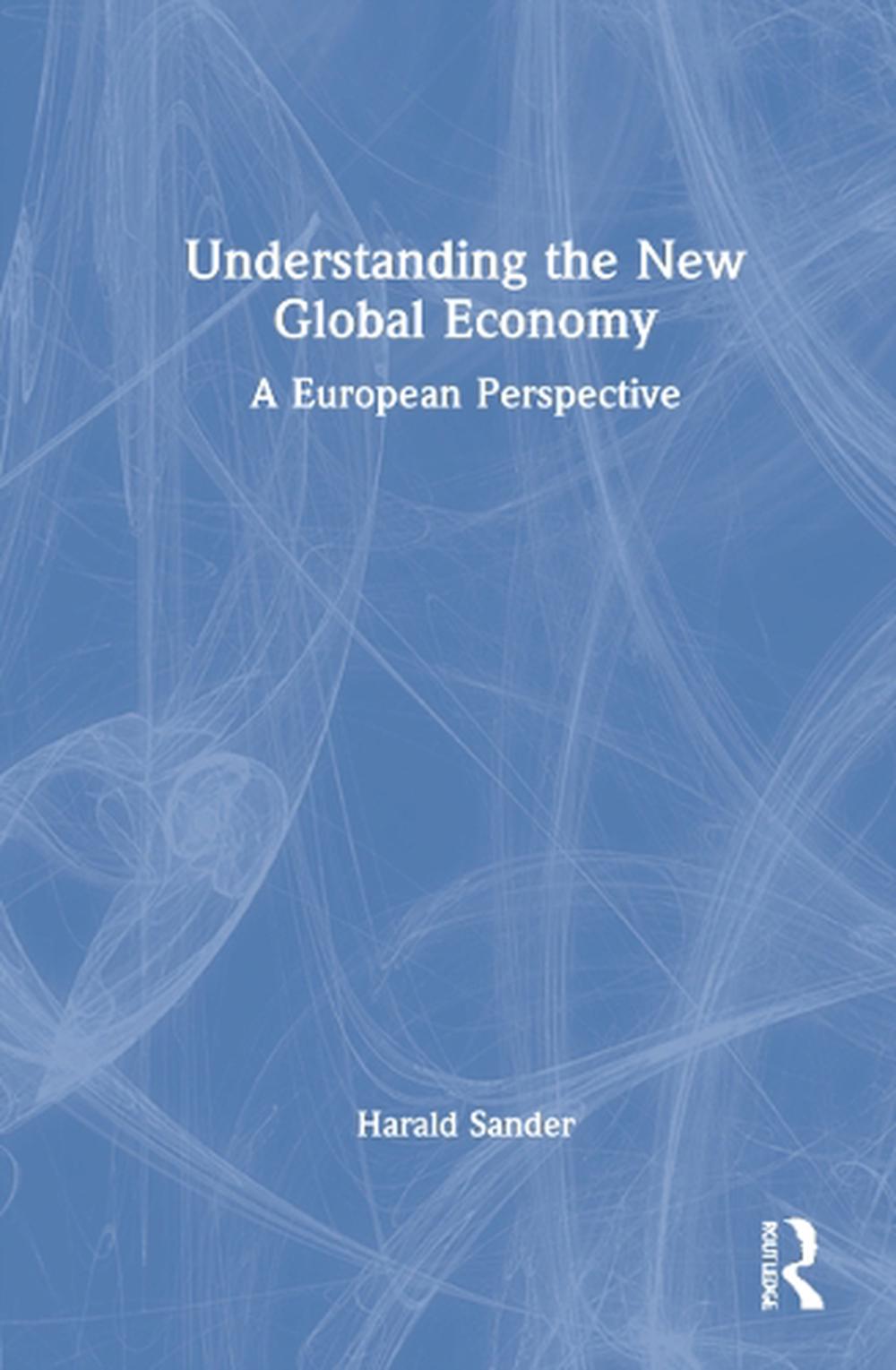 Understanding The New Global Economy By Harald Sander, Hardcover ...