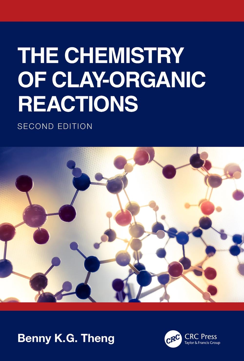 The Chemistry of Clay-Organic Reactions, 2nd Edition, 9780367530389
