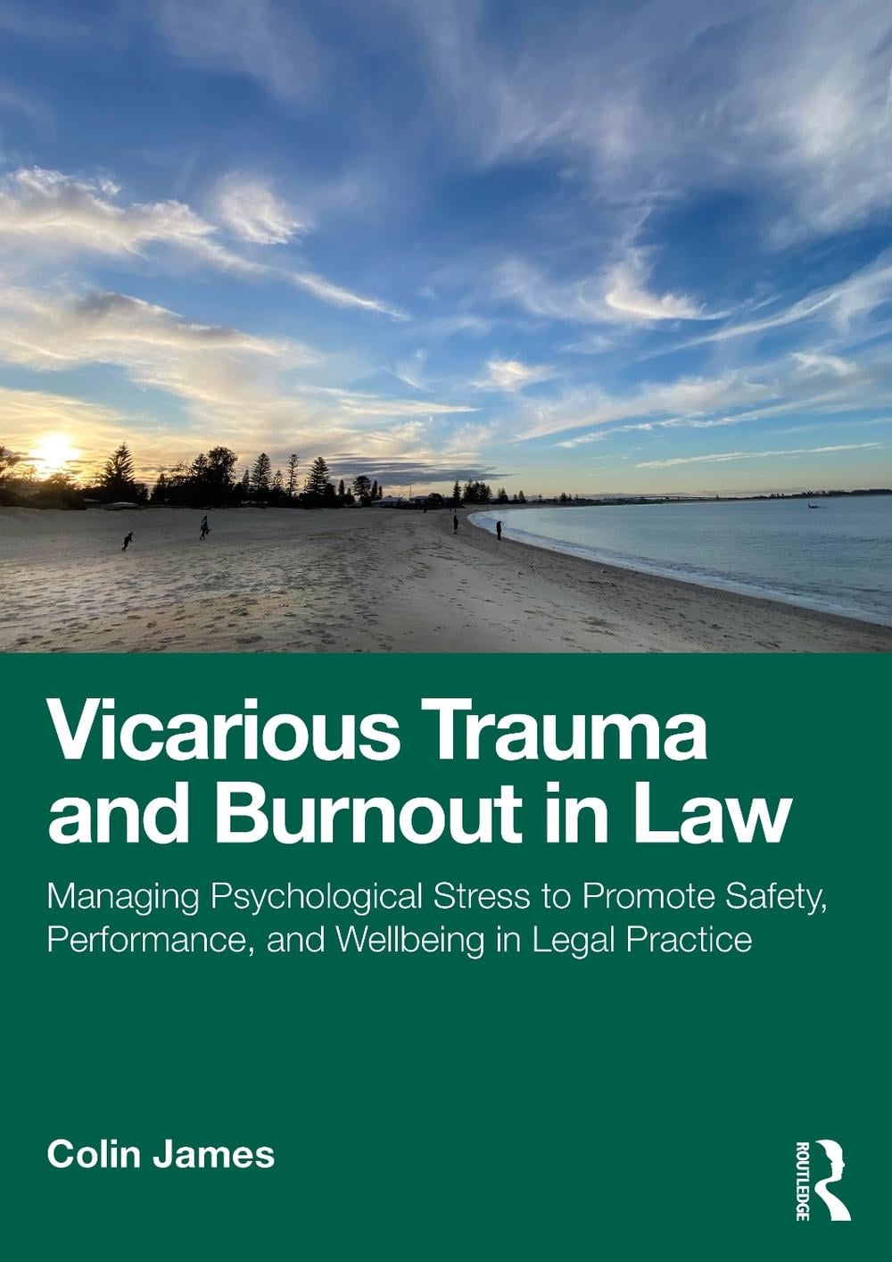 Vicarious Trauma and Burnout in Law by Colin James - ISBN: 9780367549114