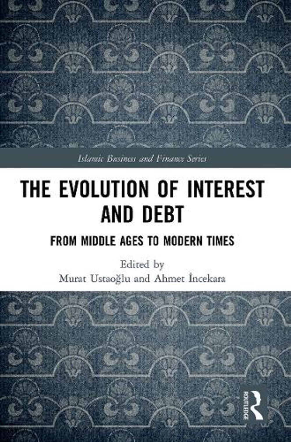 The Evolution of Interest and Debt by Murat Ustaoğlu - ISBN: 9780367562588