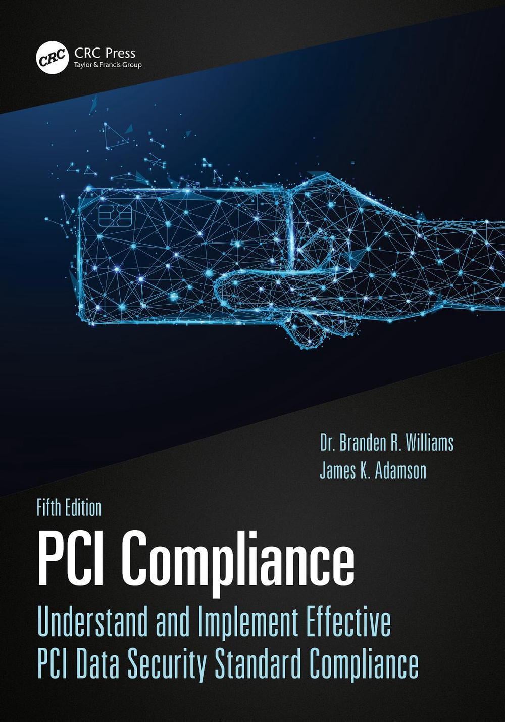 PCI Compliance, 5th Edition by Branden Williams - ISBN: 9780367570033