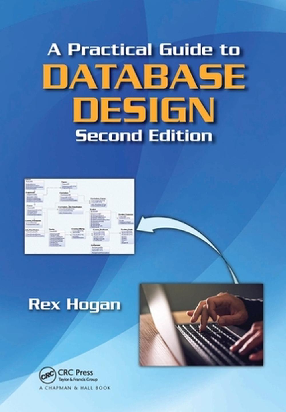 A Practical Guide to Database Design, 2nd Edition, 9780367571931