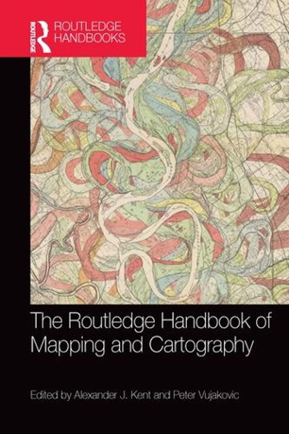 The Routledge Handbook of Mapping and Cartography by Peter Vujakovic - ISBN: 9780367581046