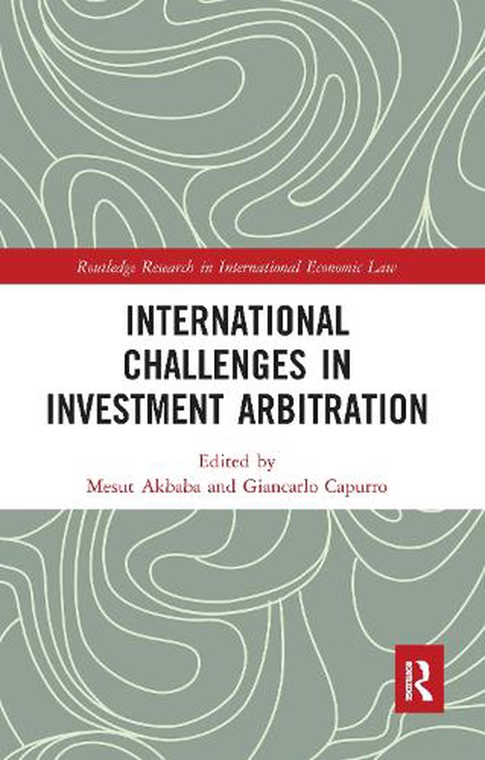 International Challenges In Investment Arbitration By Mesut Akbaba ...